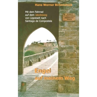 Abbildung von Engel auf meinem Weg: Mit dem Fahrrad Jakobsweg von Lippstadt nach Santiago de Compostela