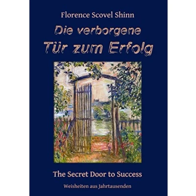 Abbildung von Die verborgene Tür zum Erfolg: The Secret Door to Success (Weisheiten aus Jahrtausenden)