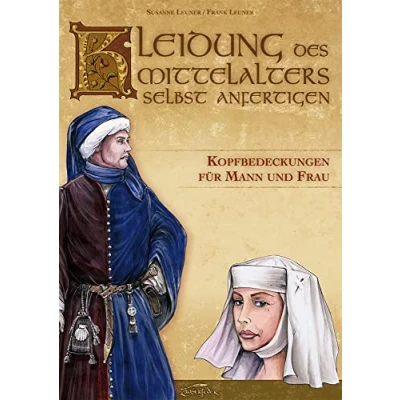 Abbildung von Kleidung des Mittelalters selbst anfertigen Kopfbedeckungen für Mann und Frau
