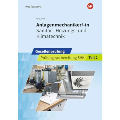 Abbildung von Anlagenmechaniker/ in Sanitär , Heizungs und Klimatechnik: Gesellenprüfung Prüfungsvorbereitung Teil 2 (Prüfungsvorbereitung: Klimatechnik)