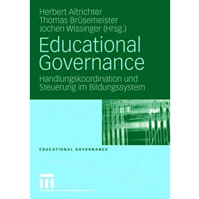 Abbildung von Educational Governance: Handlungskoordination und Steuerung im Bildungssystem (German Edition) (Educational Governance, 1, Band 1)