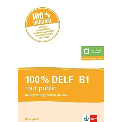 Abbildung von 100% DELF B1 tout public Neue Prüfungsformate ab 2020: Übungsheft mit digitalen Extras