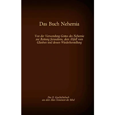 Abbildung von das Buch Nehemia, 11. Geschichtsbuch aus dem Alten Testament der Bibel: Von Verwendung Gottes des Nehemia zur Rettung Jerusalems, Abfall ... (Die Bücher Bibel als Einzelausgabe)