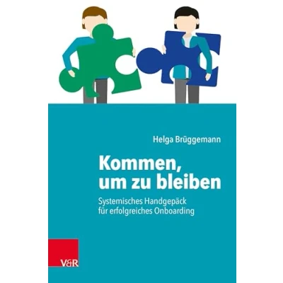 Abbildung von Kommen, um zu bleiben Systemisches Handgepäck für erfolgreiches Onboarding: ein Onboarding