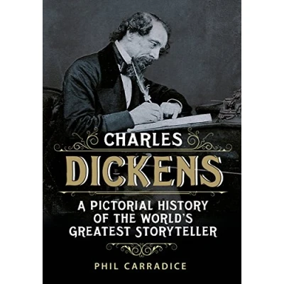 Abbildung von Charles Dickens: A Pictorial History of the World&#039;s Greatest Storyteller: Biography Storyteller