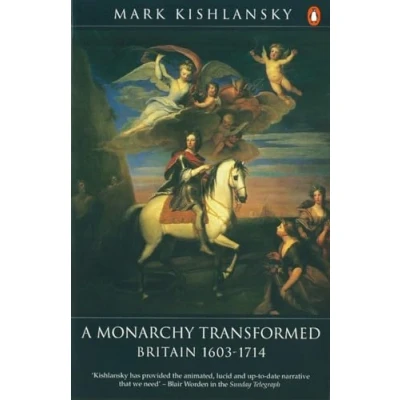 Abbildung von The Penguin History of Britain: A Monarchy Transformed, Britain 1630 1714