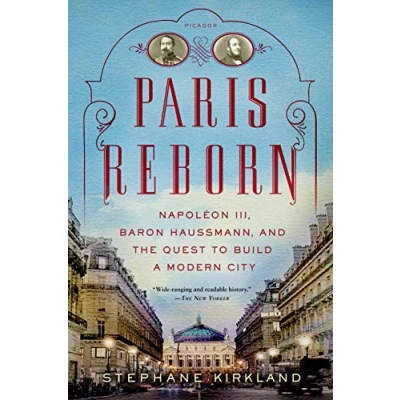 Abbildung von Paris Reborn: Napoléon III, Baron Haussmann, and the Quest to Build a Modern City