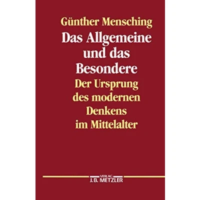 Abbildung von das Allgemeine und Besondere: Der Ursprung des modernen Denkens im Mittelalter