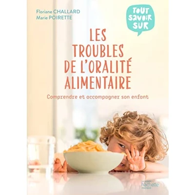 Abbildung von Les troubles de l&#039;oralité alimentaire: Comprendre et accompagner son enfant