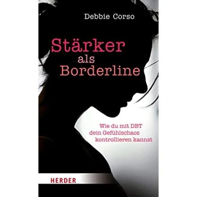 Abbildung von Stärker als Borderline: Wie du mit DBT dein Gefühlschaos kontrollieren kannst