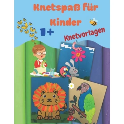 Abbildung von Knetspaß für Kinder: farbige Vorlagen zum Malen und Kneten Kinder ab 3 Jahren DIN A4, farbiger Inhalt, glänzendes Softcover