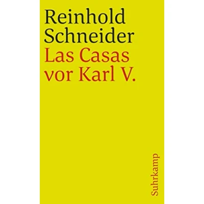 Abbildung von Gesammelte Werke: Vierter Band: Las Casas vor Karl V. Szenen aus der Konquistadorenzeit (suhrkamp taschenbuch)