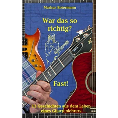 Abbildung von War das so richtig? Fast!: 13 Geschichten aus dem Leben eines Gitarrenlehrers