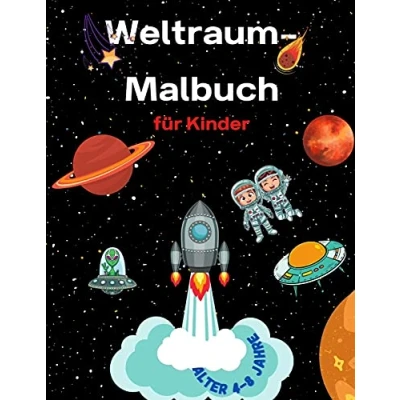 Abbildung von Weltraum Malbuch für Kinder im Alter von 4 8 Jahren: Astronauten, Planeten, Raumschiffe und 8, ... (besonderes Geschenk Jungen Mädchen)
