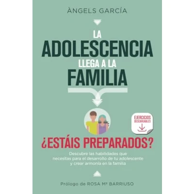 Abbildung von la Adolescencia llega a Familia: Descubre las habilidades que necesitas para el desarrollo de tu adolescente y crear armonía en familia