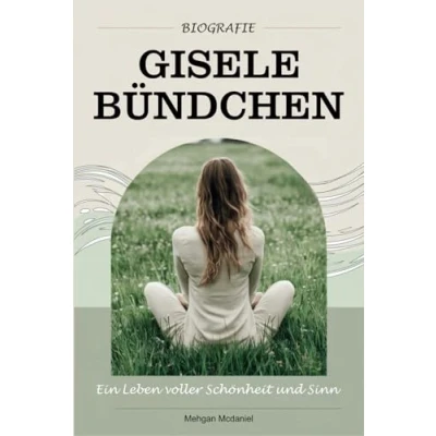 Abbildung von Gisele Bündchen Biografie: Ein Leben voller Schönheit und Sinn