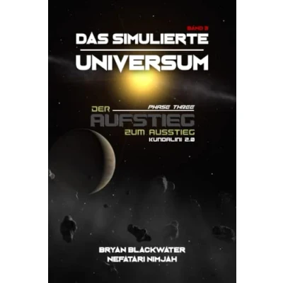 Abbildung von Das simulierte Universum: Band 3: Kundalini 2.0 (Das Universum Die Simulationstheorie, 3)