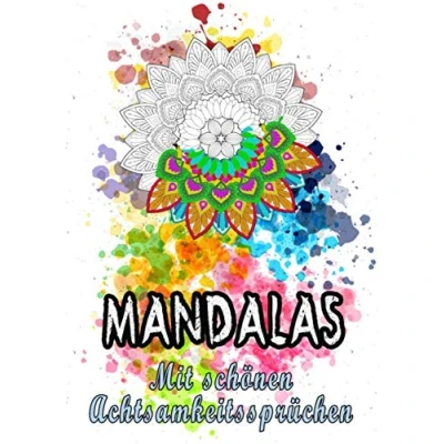 Abbildung von Mandalas mit schönen Achtsamkeitssprüchen: Das Ausmalbuch Für Erwachsene . Sprüchen zur Achtsamkeit Entspannung und innere Ruhe