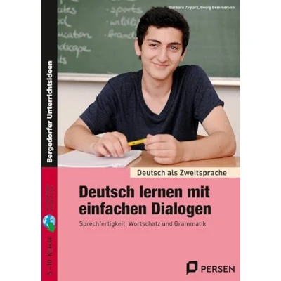 Abbildung von Deutsch lernen mit einfachen Dialogen: Sprechfertigkeit, Wortschatz und Grammatik (5. bis 10. Klasse) (Deutsch als Zweitsprache syst. fördern SEK)