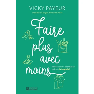 Abbildung von Faire plus avec moins redécouvrir l&#039;abondance grâce à la frugalité