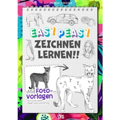 Abbildung von Easy Peasy Zeichnen Lernen: Mit Foto Vorlagen für noch mehr Spaß &amp; Lernerfolg!