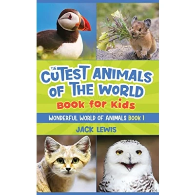Abbildung von the Cutest animals of World Book for Kids: Stunning photos and fun facts about most adorable on planet! (Wonderful Animals, Band 1)