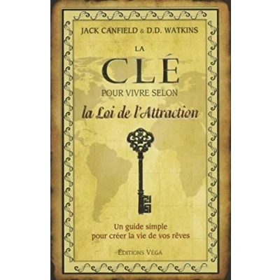 Abbildung von la clé pour vivre selon loi de l&#039;attraction: Un guide simple créer vie vos rêves