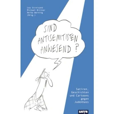Abbildung von Sind Antisemitisten anwesend?: Satiren, Geschichten und Cartoons gegen Judenhass