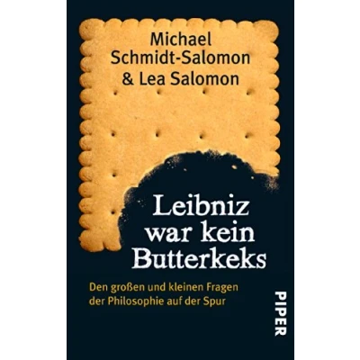 Abbildung von Leibniz war kein Butterkeks: Den großen und kleinen Fragen der Philosophie auf Spur
