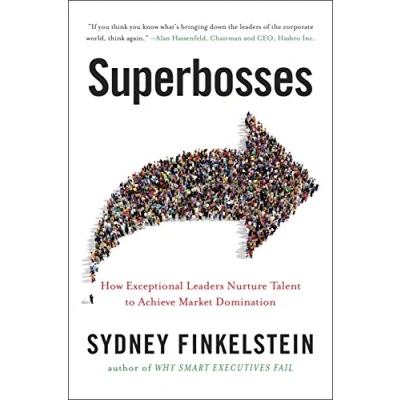 Abbildung von Superbosses: How Exceptional Leaders Master the Flow of Talent
