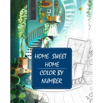 Abbildung von Home Sweet Color by Number: Adults Relaxation with Stress Relieving Designs, Quick and Easy Cocktail Recipes (Adult Coloring)
