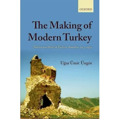 Abbildung von The Making of Modern Turkey: Nation and State in Eastern Anatolia, 1913 1950