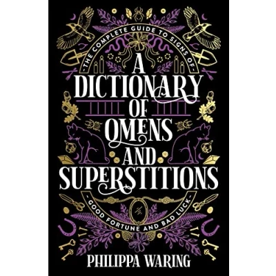Abbildung von A Dictionary of Omens and Superstitions: The Complete Guide to Signs Good Fortune Bad Luck