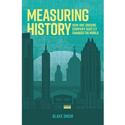 Abbildung von Measuring History: How One Unsung Company Quietly Changed The World