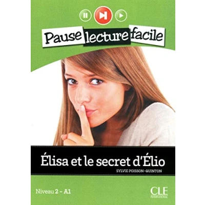 Abbildung von Elisa et le secret d&#039;Elio + Cd audio: Niveau 2 A1 (PAUSE LECTURE FACILE)