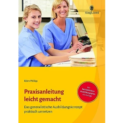 Abbildung von Praxisanleitung in der Pflege leicht gemacht: Das generalistische Ausbildungskonzept praktisch umsetzen