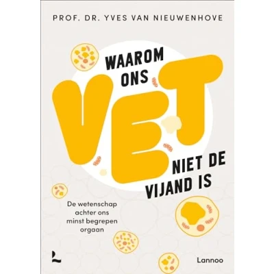 Abbildung von Waarom ons vet niet De vijand is: wetenschap achter minst begrepen orgaan (ONS LICHAAM)
