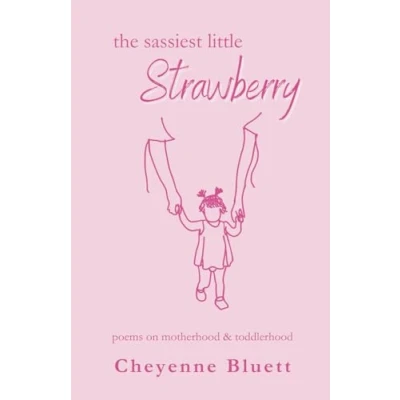 Abbildung von The Sassiest Little Strawberry: Poems about motherhood and toddlerhood (Little Fruits: on Motherhood, Band 2)