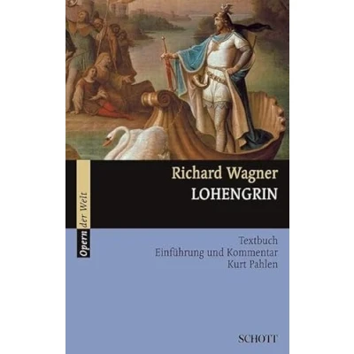 Abbildung von Lohengrin: Einführung und Kommentar. WWV 75. Textbuch/Libretto. (Opern der Welt)