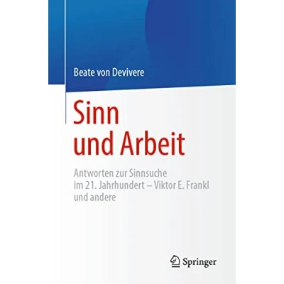 Abbildung von Sinn und Arbeit: Antworten zur Sinnsuche im 21. Jahrhundert Viktor E. Frankl andere