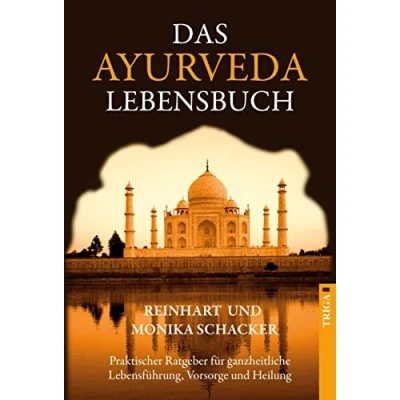 Abbildung von Das Ayurveda Lebensbuch: Praktischer Ratgeber für ganzheitliche Lebensführung, Vorsorge und Heilung