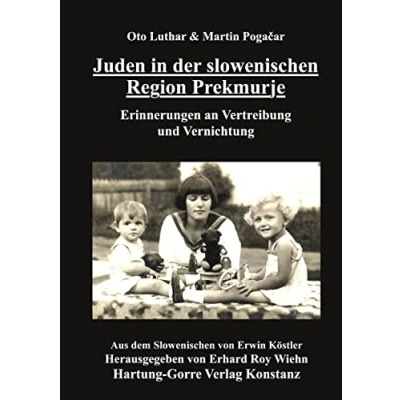 Abbildung von Juden in der slowenischen Region Prekmurje: Erinnerungen an Vertreibung und Vernichtung