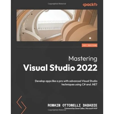 Abbildung von Mastering Visual Studio 2022: Develop apps like a pro with advanced techniques using C# and .NET