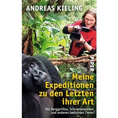 Abbildung von Meine Expeditionen zu den Letzten ihrer Art: Bei Berggorillas, Schneeleoparden und anderen bedrohten Tieren