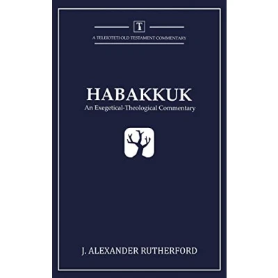 Abbildung von Habakkuk: An Exegetical Theological Commentary (Teleioteti Old Testament Commentaries, Band 1)