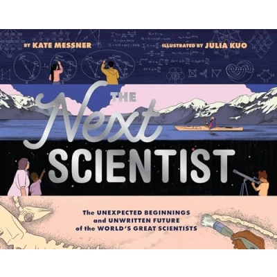 Abbildung von the Next Scientist: Unexpected Beginnings and Unwritten Future of World’s Great Scientists