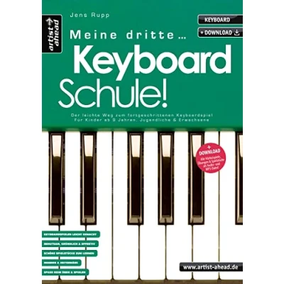 Abbildung von Meine dritte Keyboardschule! Der leichte Weg zum fortgeschrittenen Keyboardspiel für Kinder ab 9 Jahren, Jugendliche &amp; Erwachsene (inkl. Download). Lehrbuch. Keyboardnoten. Spielstücke. Fingerübungen.