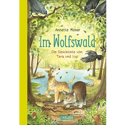 Abbildung von Im Wolfswald Die Geschichte von Tara und Lup: Eine Geschwistergeschichte voller Wärme zum Vorlesen Selberlesen ab 8!