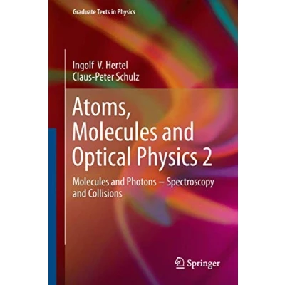 Abbildung von Atoms, Molecules and Optical Physics 2: Photons Spectroscopy Collisions (Graduate Texts in Physics)