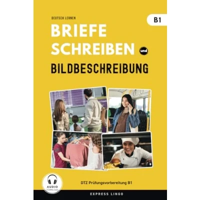 Abbildung von Deutsch lernen Briefe schreiben und Bildbeschreibung B1 DTZ Prüfungsvorbereitung B1: als Fremdsprache